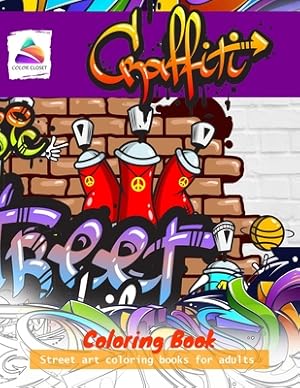 Immagine del venditore per Graffiti Coloring Book: Street art coloring books for adults (Paperback or Softback) venduto da BargainBookStores