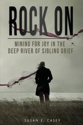 Imagen del vendedor de Rock On: Mining for Joy in the Deep River of Sibling Grief (Paperback or Softback) a la venta por BargainBookStores