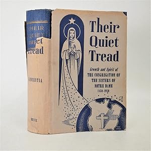 Image du vendeur pour Their Quiet Tread Sister of Notre Dame 1850-1950 mis en vente par Queen City Books