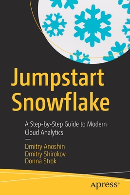 Imagen del vendedor de Jumpstart Snowflake: A Step-By-Step Guide to Modern Cloud Analytics (Paperback or Softback) a la venta por BargainBookStores
