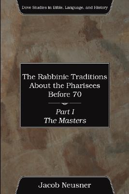 Seller image for The Rabbinic Traditions About the Pharisees Before 70, Part I (Paperback or Softback) for sale by BargainBookStores