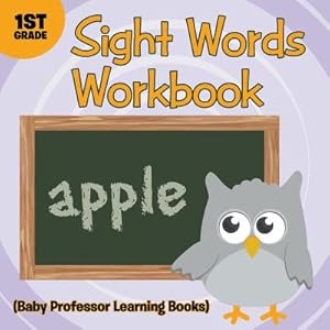 Seller image for Sight Words 1st Grade Workbook (Baby Professor Learning Books) (Paperback or Softback) for sale by BargainBookStores