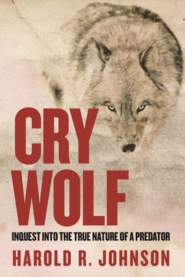 Immagine del venditore per Cry Wolf: Inquest Into the True Nature of a Predator (Paperback or Softback) venduto da BargainBookStores
