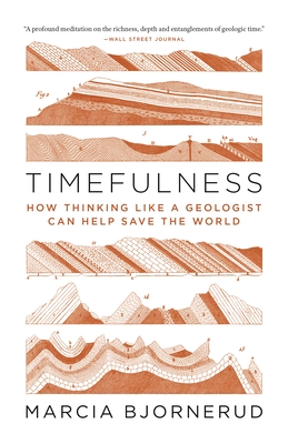 Immagine del venditore per Timefulness: How Thinking Like a Geologist Can Help Save the World (Paperback or Softback) venduto da BargainBookStores