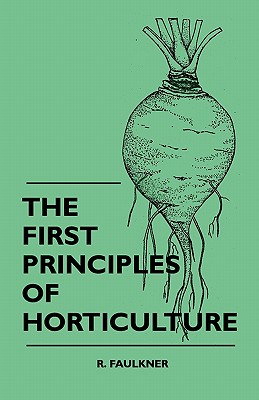 Seller image for The First Principles Of Horticulture (Paperback or Softback) for sale by BargainBookStores