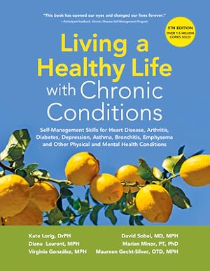 Bild des Verkufers fr Living a Healthy Life with Chronic Conditions: Self-Management Skills for Heart Disease, Arthritis, Diabetes, Depression, Asthma, Bronchitis, Emphysem (Paperback or Softback) zum Verkauf von BargainBookStores