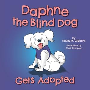 Seller image for Daphne the Blind Dog Gets Adopted (Paperback or Softback) for sale by BargainBookStores