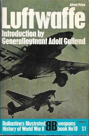 Immagine del venditore per Luftwaffe: Birth, Life and Death of an Air Force (Ballantine's illustrated history of World War II. Weapons book, no. 10) venduto da Bookfeathers, LLC