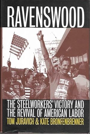 Immagine del venditore per Ravenswood: The Steelworkers' Victory and the Revival of American Labor (Ilr Press Books) venduto da Bookfeathers, LLC