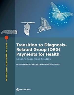 Bild des Verkufers fr Transition to Diagnosis-Related Group (DRG) Payments for Health: Lessons from Case Studies (Paperback or Softback) zum Verkauf von BargainBookStores