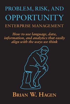 Seller image for Problem, RIsk, and Opportunity Enterprise Management: How to use language, data, information, and analytics that easily align with the ways we think (Paperback or Softback) for sale by BargainBookStores