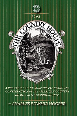 Immagine del venditore per Country House: A Practical Manual of the Planning and Construction of the American Country Home and Its Surrounding (Paperback or Softback) venduto da BargainBookStores