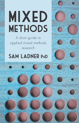 Imagen del vendedor de Mixed Methods: A short guide to applied mixed methods research (Paperback or Softback) a la venta por BargainBookStores