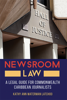 Bild des Verkufers fr Newsroom Law: A Legal Guide for Commonwealth Caribbean Journalists (Paperback or Softback) zum Verkauf von BargainBookStores