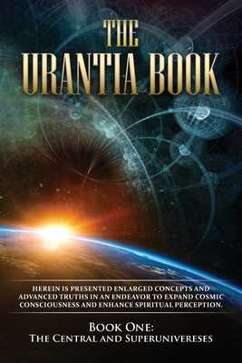Seller image for The Urantia Book: Book One, The Central and Superuniverses: New, easier to read format, single column printing, larger text, easier to r (Paperback or Softback) for sale by BargainBookStores
