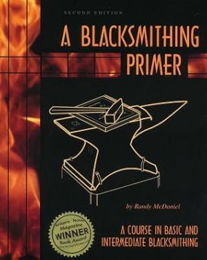 Seller image for A Blacksmithing Primer: A Course in Basic and Intermediate Blacksmithing (Paperback or Softback) for sale by BargainBookStores