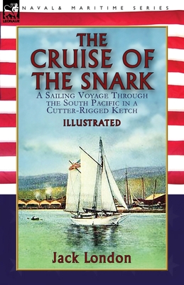 Seller image for The Cruise of the Snark: a Sailing Voyage Through the South Pacific in a Cutter-Rigged Ketch (Paperback or Softback) for sale by BargainBookStores