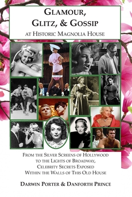 Immagine del venditore per Glamour, Glitz, & Gossip at Historic Magnolia House: From the Silver Screens of Hollywood to the Lights of Broadway, Celebrity Secrets Exposed Within (Paperback or Softback) venduto da BargainBookStores