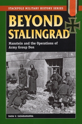 Immagine del venditore per Beyond Stalingrad: Manstein and the Operations of Army Group Don (Paperback or Softback) venduto da BargainBookStores