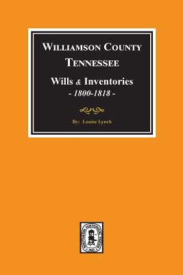 Seller image for Williamson County, Tennessee Wills and Inventories, 1800-1818. ( Books 1 & 2 ) (Paperback or Softback) for sale by BargainBookStores