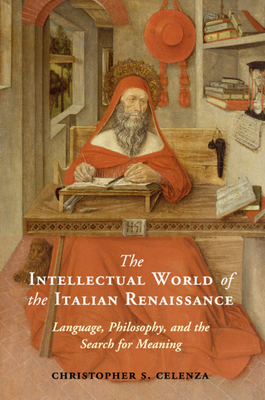 Imagen del vendedor de The Intellectual World of the Italian Renaissance: Language, Philosophy, and the Search for Meaning (Paperback or Softback) a la venta por BargainBookStores