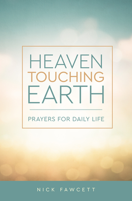 Bild des Verkufers fr Heaven Touching Earth: Prayers for Daily Life (Paperback or Softback) zum Verkauf von BargainBookStores