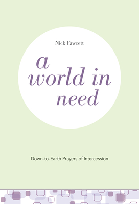 Bild des Verkufers fr A World in Need: Down-to-Earth Prayers of Intercession (Paperback or Softback) zum Verkauf von BargainBookStores