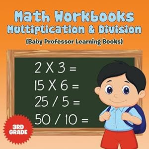 Seller image for Math Workbooks 3rd Grade: Multiplication & Division (Baby Professor Learning Books) (Paperback or Softback) for sale by BargainBookStores