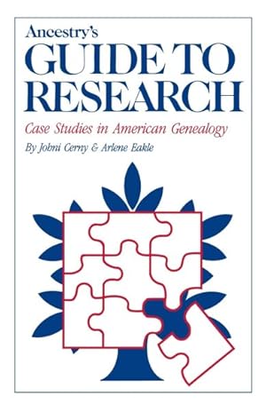 Imagen del vendedor de Ancestry's Guide to Research : Case Studies in American Genealogy a la venta por GreatBookPrices