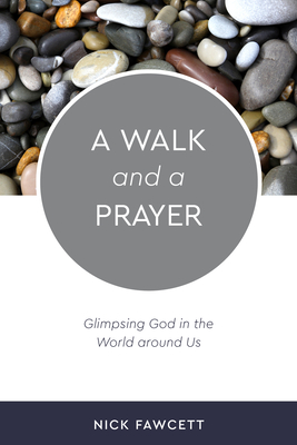 Bild des Verkufers fr A Walk and a Prayer: Glimpsing God in the World around Us (Paperback or Softback) zum Verkauf von BargainBookStores