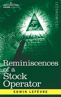 Imagen del vendedor de Reminiscences of a Stock Operator: The Story of Jesse Livermore, Wall Street's Legendary Investor (Paperback or Softback) a la venta por BargainBookStores