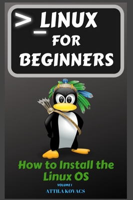 Seller image for Linux for Beginners: How to Install the Linux OS (Paperback or Softback) for sale by BargainBookStores