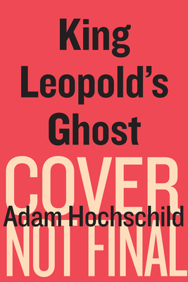 Seller image for King Leopold's Ghost: A Story of Greed, Terror, and Heroism in Colonial Africa (Paperback or Softback) for sale by BargainBookStores