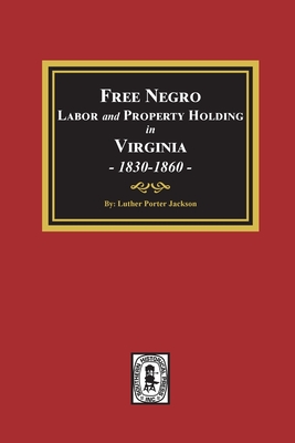 Seller image for Free Negro Labor and Property Holding in Virginia, 1830-1860. (Paperback or Softback) for sale by BargainBookStores