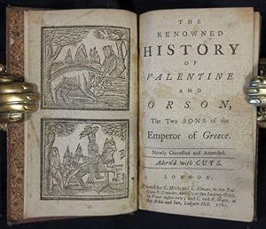 The Renowned History of Valentine and Orson, the Two Sons of the Emperor of Greece Newly Correcte...