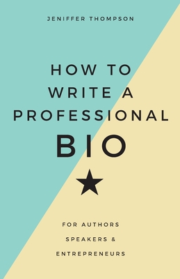 Seller image for How to Write a Professional Bio: For Authors, Speakers, and Entrepreneurs (Paperback or Softback) for sale by BargainBookStores