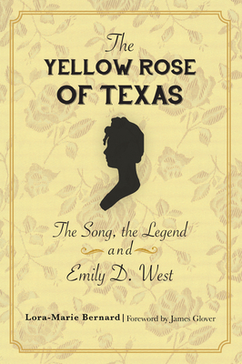 Seller image for The Yellow Rose of Texas: The Song, the Legend and Emily D. West (Paperback or Softback) for sale by BargainBookStores