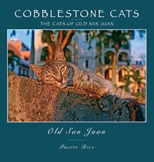 Immagine del venditore per Cobblestone Cats - Puerto Rico: The Cats of Old San Juan (2nd ed.) (Hardback or Cased Book) venduto da BargainBookStores