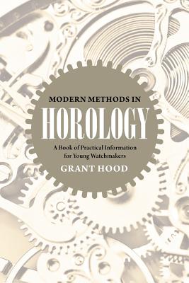 Seller image for Modern Methods in Horology: A Book of Practical Information for Young Watchmakers (Paperback or Softback) for sale by BargainBookStores