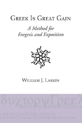 Seller image for Greek Is Great Gain: A Method for Exegesis and Exposition (Paperback or Softback) for sale by BargainBookStores
