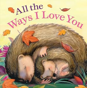 Seller image for All the Ways I Love You (Board Book) for sale by BargainBookStores