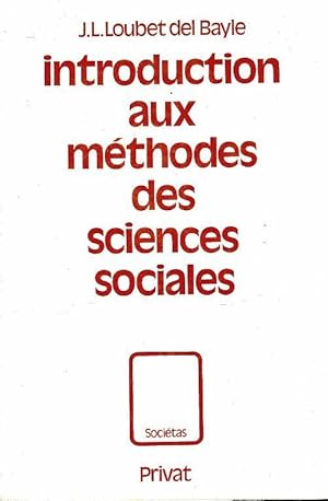 Introduction aux m?thodes des sciences sociales - Loubet Jean-Louis Del Bayle