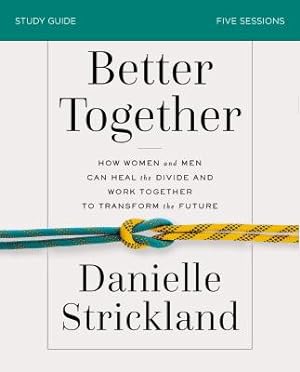 Seller image for Better Together Study Guide: How Women and Men Can Heal the Divide and Work Together to Transform the Future (Paperback or Softback) for sale by BargainBookStores