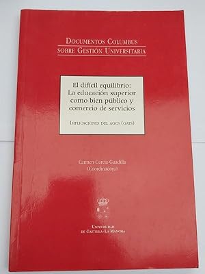 Imagen del vendedor de El difcil equilibrio: de educacin superior como bien pblico y comercio de servicios a la venta por Libros Ambig