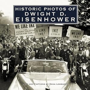 Seller image for Historic Photos of Dwight D. Eisenhower (Hardback or Cased Book) for sale by BargainBookStores