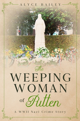 Immagine del venditore per The Weeping Woman of Putten: A WWII Nazi Crime Story (Paperback or Softback) venduto da BargainBookStores
