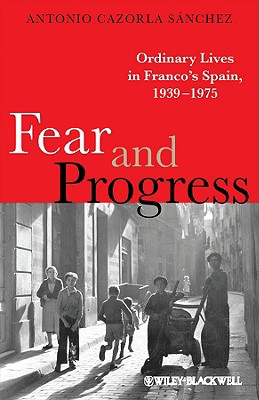 Seller image for Fear and Progress: Ordinary Lives in Franco's Spain, 1939-1975 (Paperback or Softback) for sale by BargainBookStores