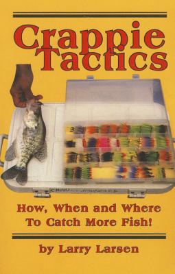 Seller image for Crappie Tactics: How, When and Where to Catch More Fish (Paperback or Softback) for sale by BargainBookStores