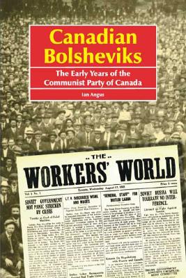 Bild des Verkufers fr Canadian Bolsheviks: The Early Years of the Communist Party of Canada (Paperback or Softback) zum Verkauf von BargainBookStores
