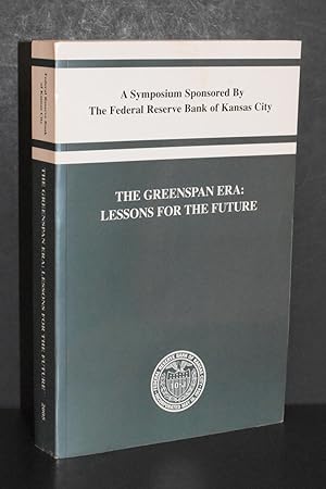 The Greenspan Era; Lessons for the Future; A Symposium Sponsored By the Federal Reserve Bank of K...